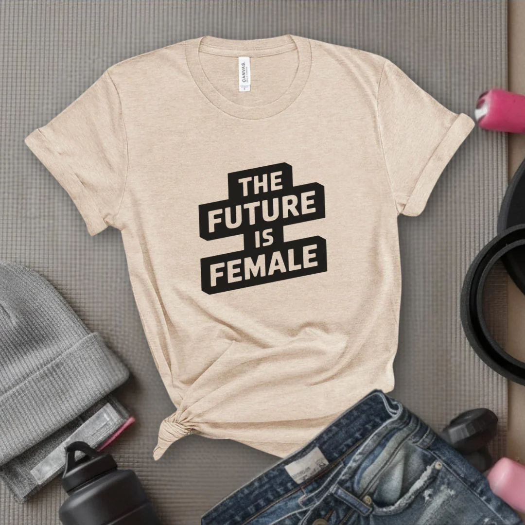 The Future Is Female - Feminism Inspired Tee - Women Right Shirts - Unisex Jersey Short Sleeve Shirt - Gift for Feminists - Bella Canvas 3001