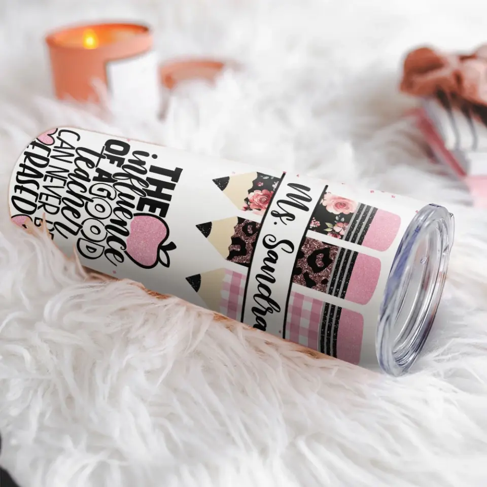 The Influence Of A Good Teacher - Personalized Skinny Tumbler - Gift For Teacher | 307IHPLNTU892 - Image 5