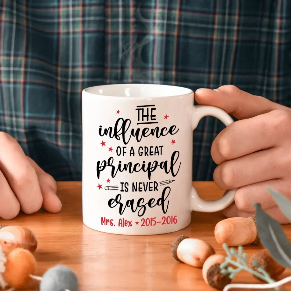The Influence Of A Great Principal Personalized White Mug - Image 6