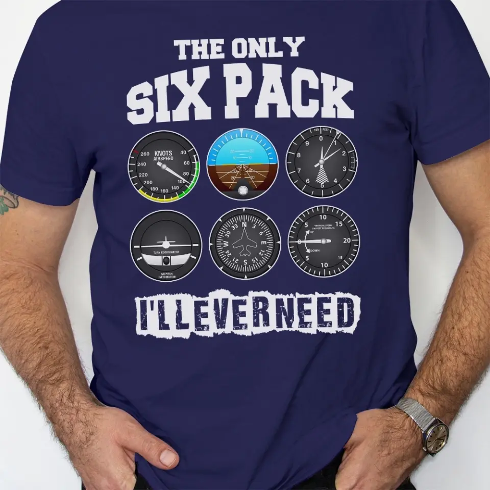 The Only Six Pack, I'll Ever Need T-shirt - Gift For Pilot - Image 5