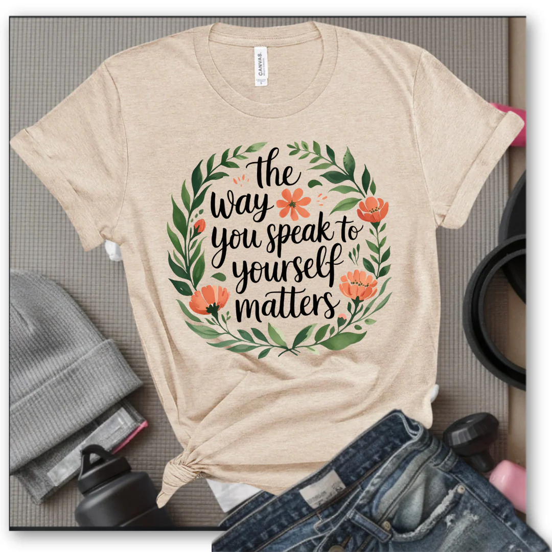 The Way You Speak To Yourself Matters T-shirt - Floral Women Saying Shirt - Self Love Inspirational Tee - Gift for Her - Bella Canvas 3001 - Image 2