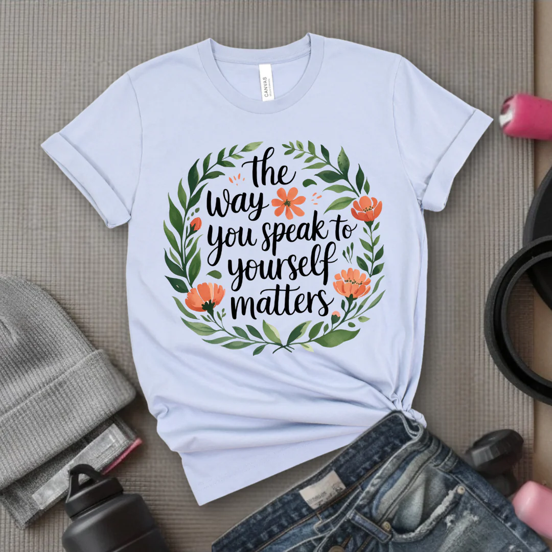 The Way You Speak To Yourself Matters T-shirt - Floral Women Saying Shirt - Self Love Inspirational Tee - Gift for Her - Bella Canvas 3001 - Image 4