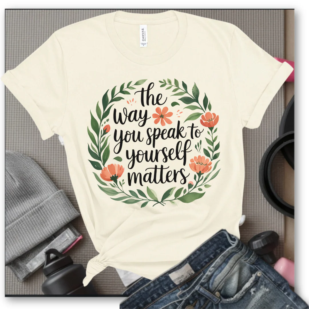 The Way You Speak To Yourself Matters T-shirt - Floral Women Saying Shirt - Self Love Inspirational Tee - Gift for Her - Bella Canvas 3001 - Image 5