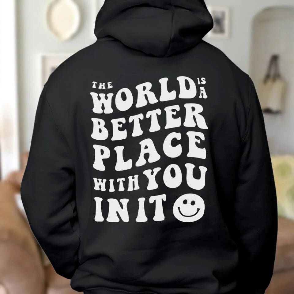 The World Is A Better Place With You In It Personalized Hoodie - Image 3