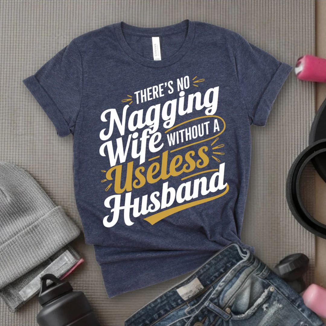 There's No Nagging Wife - Feminist T-Shirt - Women Empowerment Tee - Bella Canvas 3001 - Image 2