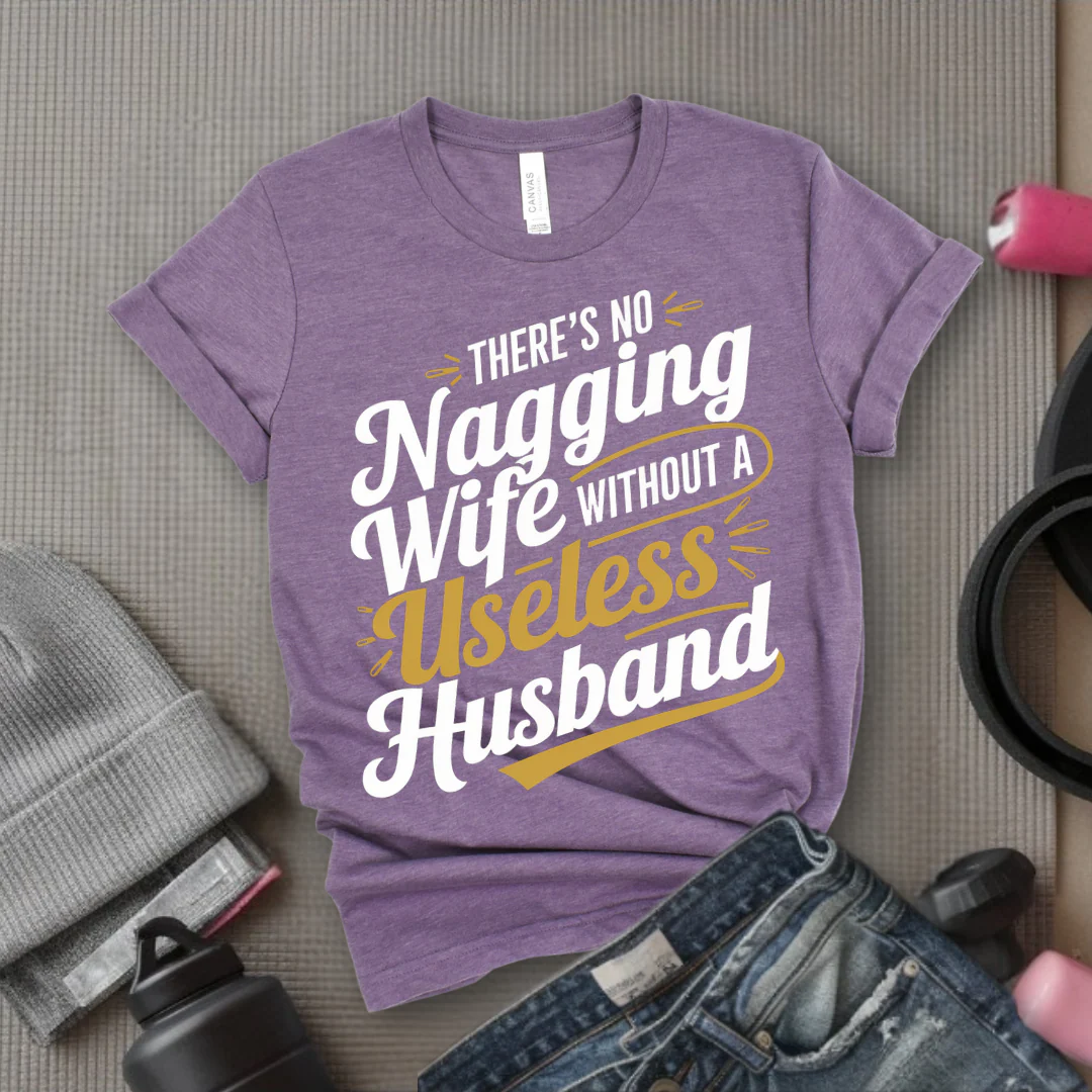 There's No Nagging Wife - Feminist T-Shirt - Women Empowerment Tee - Bella Canvas 3001 - Image 3