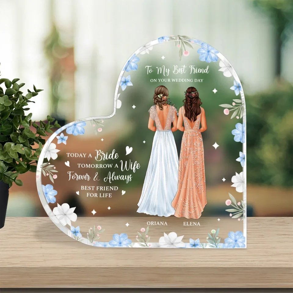 To My Best Friend on Your Wedding Day - Personalized Wedding Gift for BFF, Bride - Heart-shaped Acrylic Plaque - Image 3