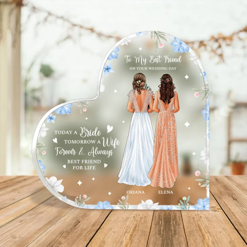 To My Best Friend on Your Wedding Day - Personalized Wedding Gift for BFF, Bride - Heart-shaped Acrylic Plaque - Image 4