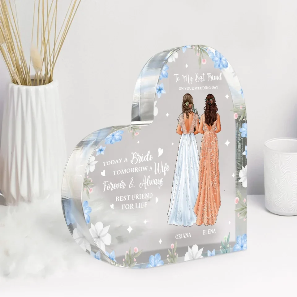 To My Best Friend on Your Wedding Day - Personalized Wedding Gift for BFF, Bride - Heart-shaped Acrylic Plaque - Image 5