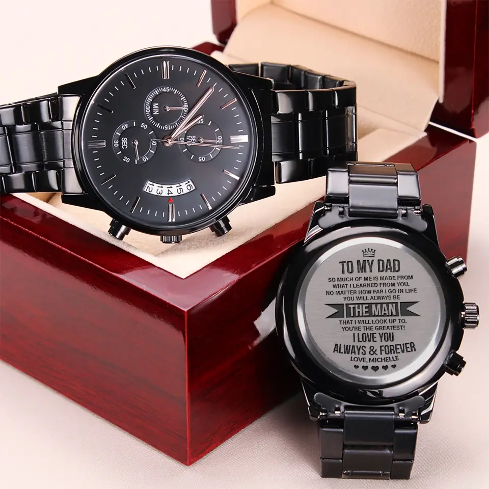 To My Dad So Much Of Me Is Made From What I Learned From You Personalized Watch - Image 7