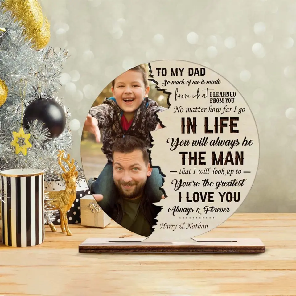 To My Dad So Much Of Me Is Made From What I Learned From You - Personalized Wooden/Acrylic Plaque - Best Gift For Dad/Father Gift For Him On Father's Day - Anniversary Gift - 305ICNTLWP576 - Image 3