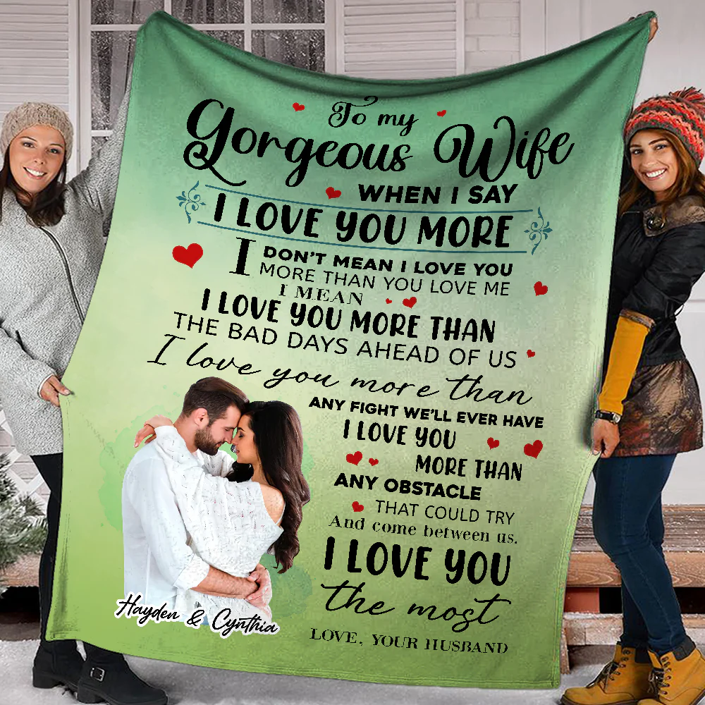 To My Gorgeous Wife, When I Say I Love You More Blanket - Image 4