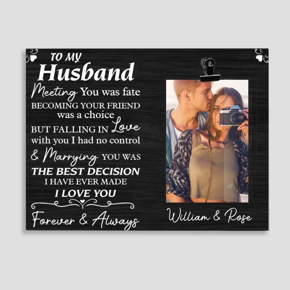 To My Husband Meeting You Was Fate Custom Photo Clip Frame Anniversary Gift For Husband - Image 2