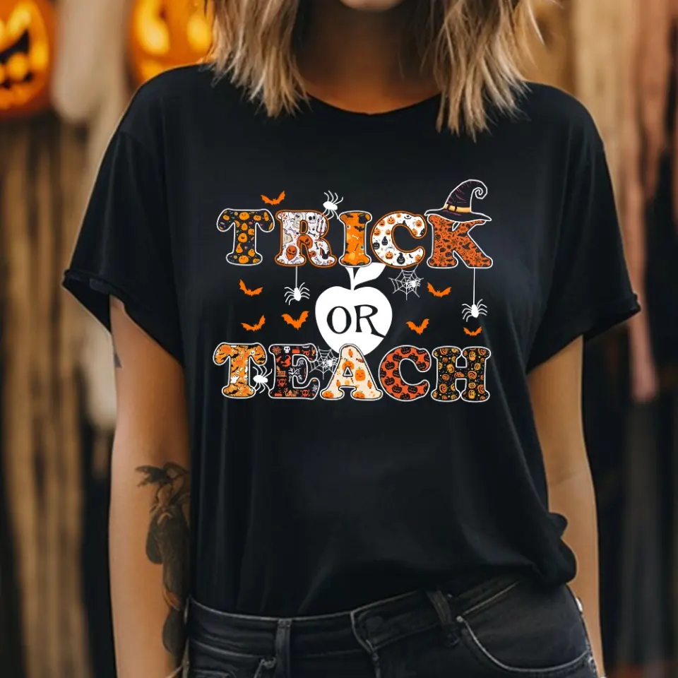 Trick Or Teach - Funny Halloween Tshirt Sweater, Gift For Teacher | 309IHPNPTS1012 - Image 4