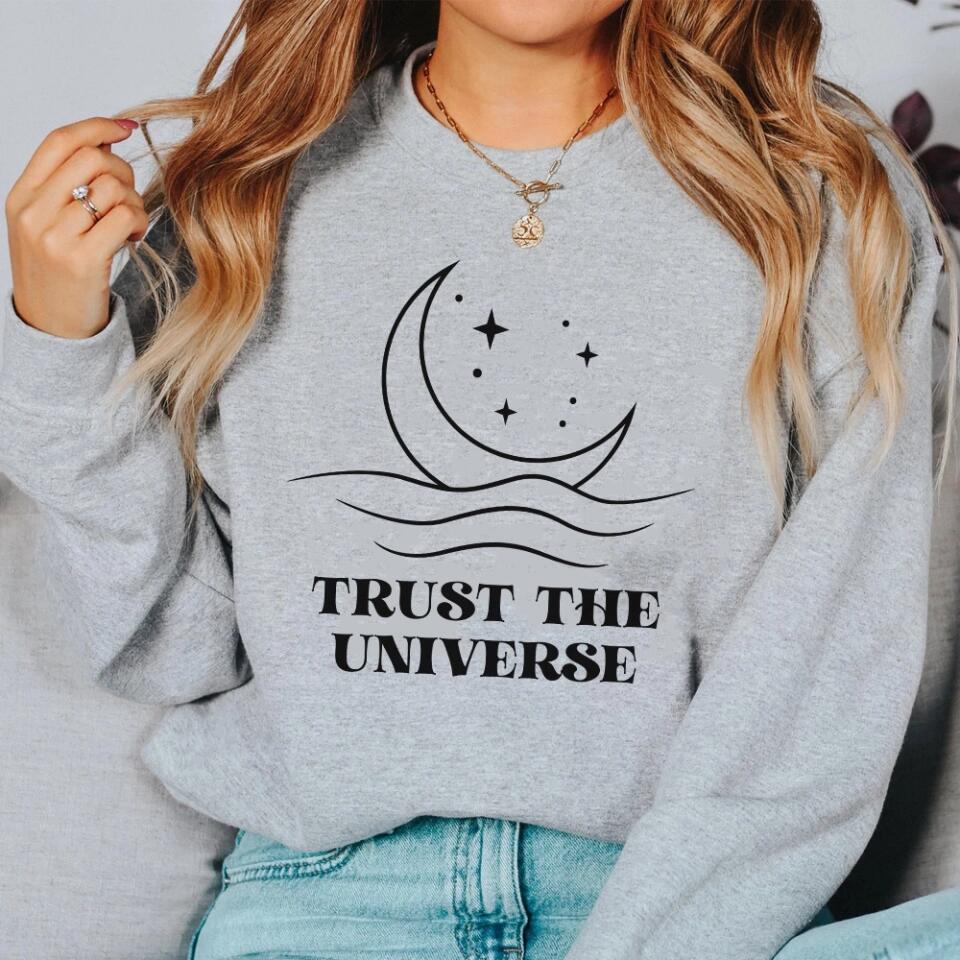Trust The Universe - Spiritual Empath Quotes - Crewneck Sweatshirt - Gift For Women, Wife, Her - Image 4