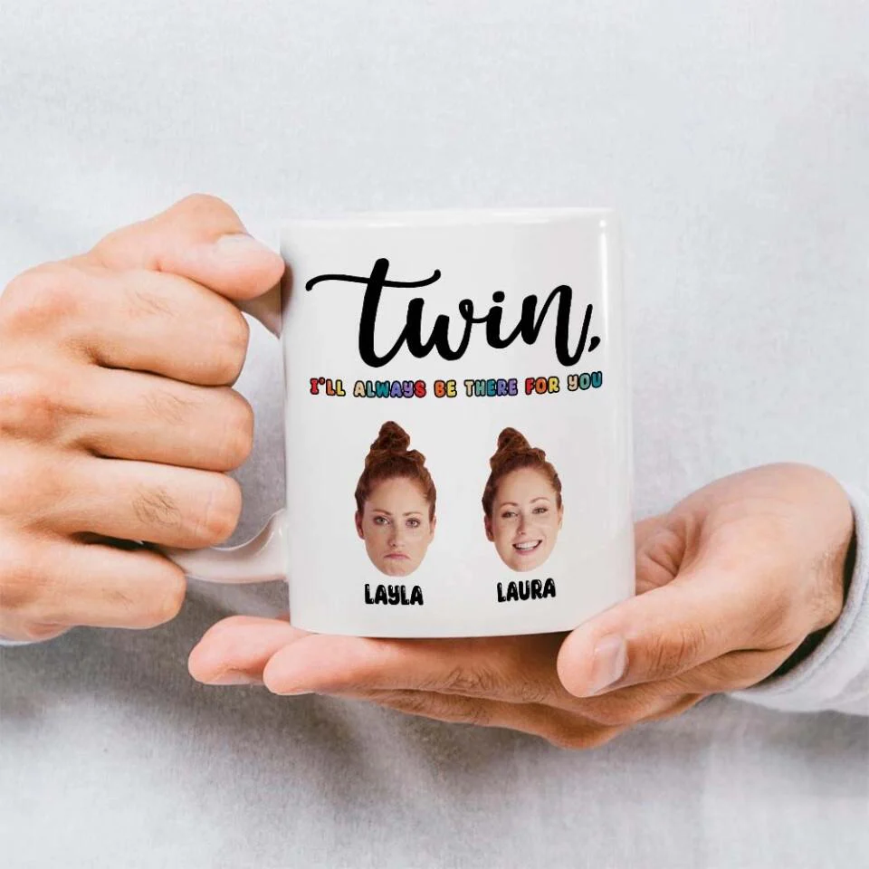 Twin I'll Always Be There For You - Personalized Faces Ceramic Mug - Image 5