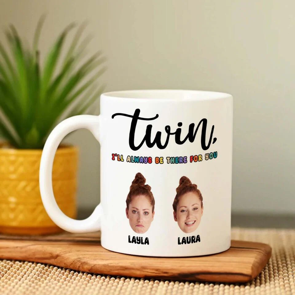 Twin I'll Always Be There For You - Personalized Faces Ceramic Mug - Image 6