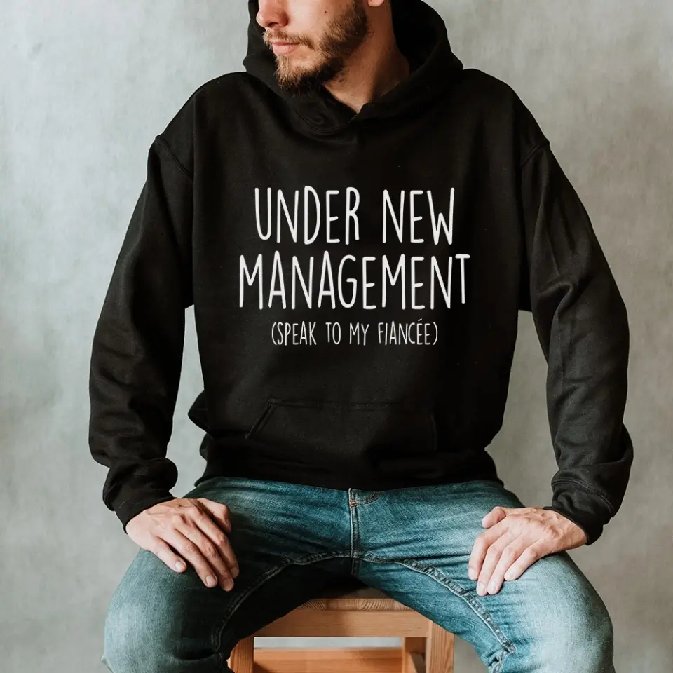 Under New Management Speak To My Fiancée Wedding Shirt - Image 6