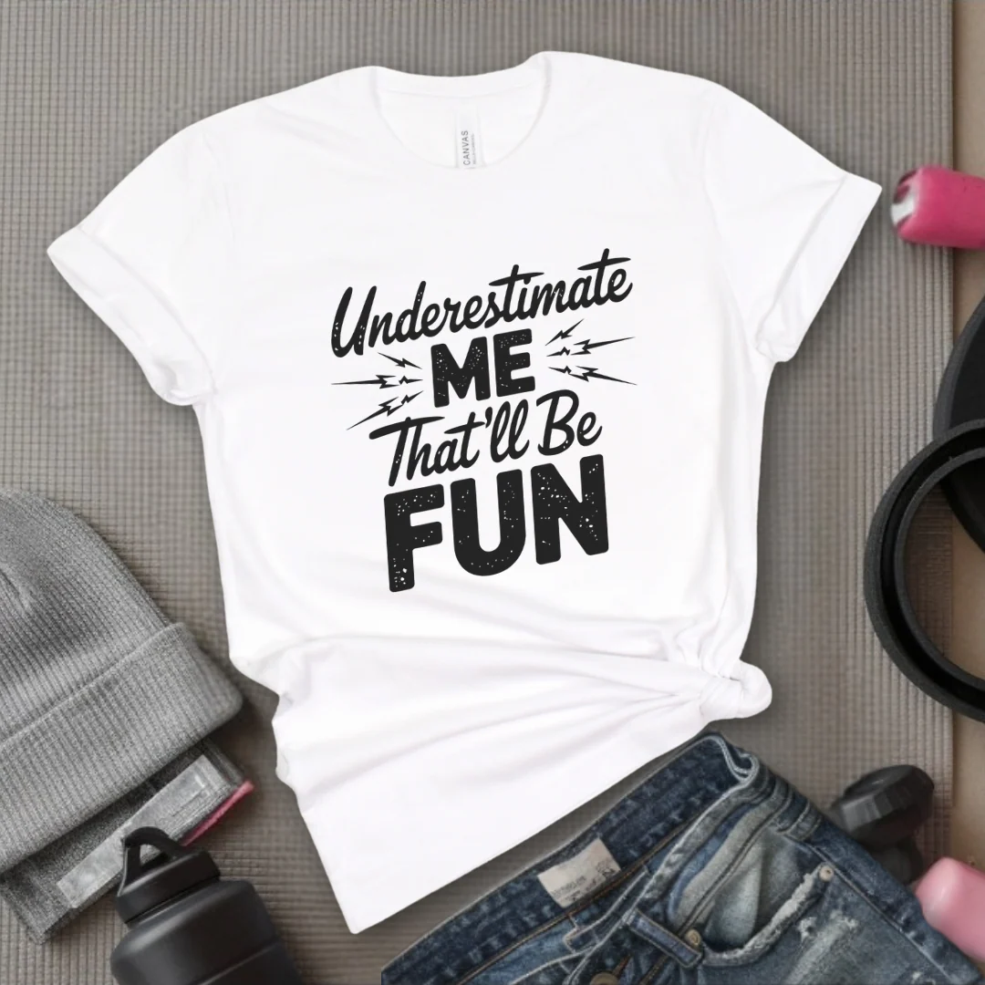 Underestimate Me That'll Be Fun - Funny Feminist T-shirt - Empower Women Tee - Feminist Gift - Girl Power Top - Bella Canvas 3001 - Image 2