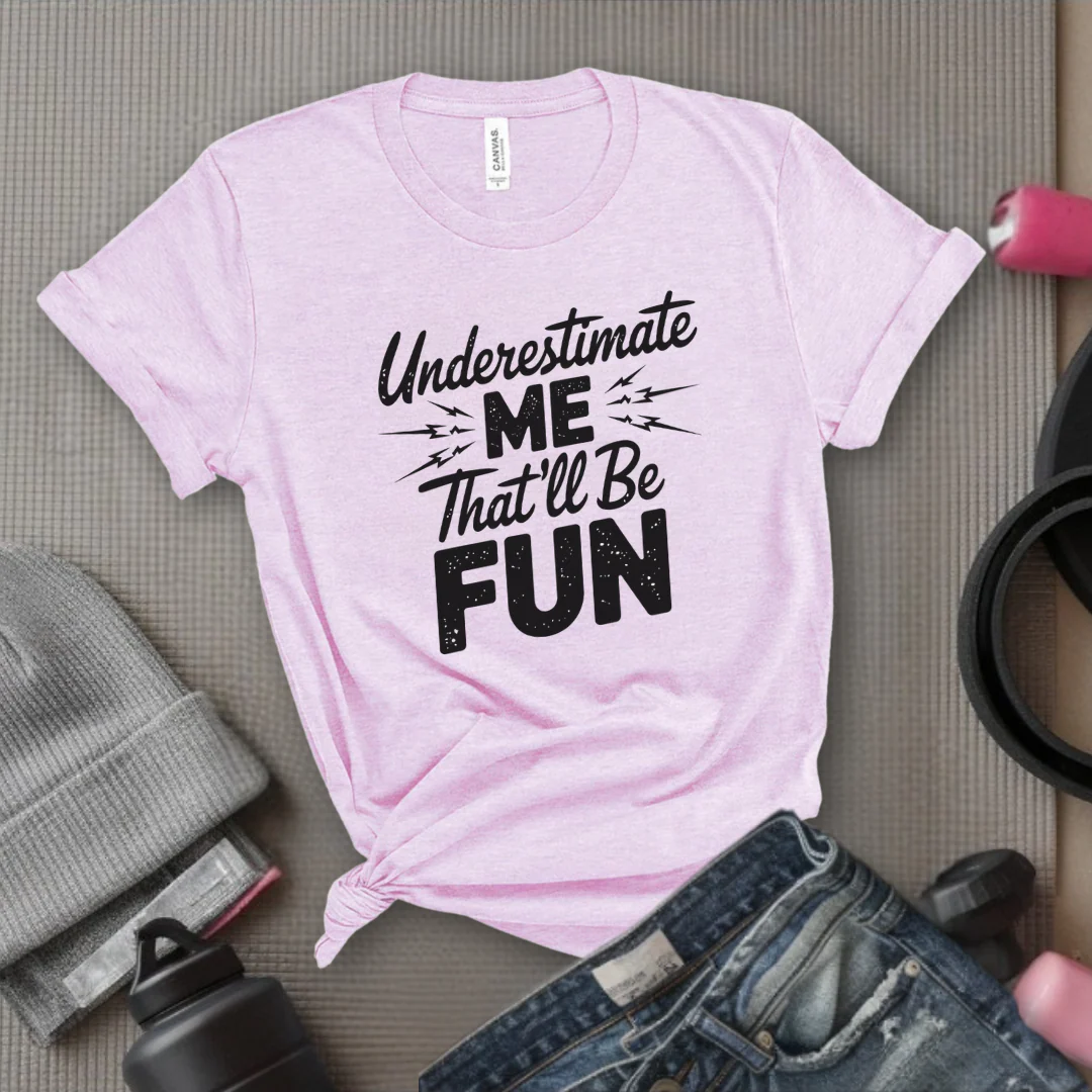 Underestimate Me That'll Be Fun - Funny Feminist T-shirt - Empower Women Tee - Feminist Gift - Girl Power Top - Bella Canvas 3001 - Image 5