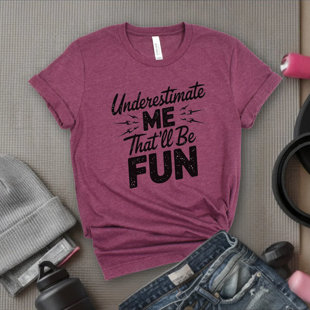 Underestimate Me That'll Be Fun - Funny Feminist T-shirt - Empower Women Tee - Feminist Gift - Girl Power Top - Bella Canvas 3001 - Image 7