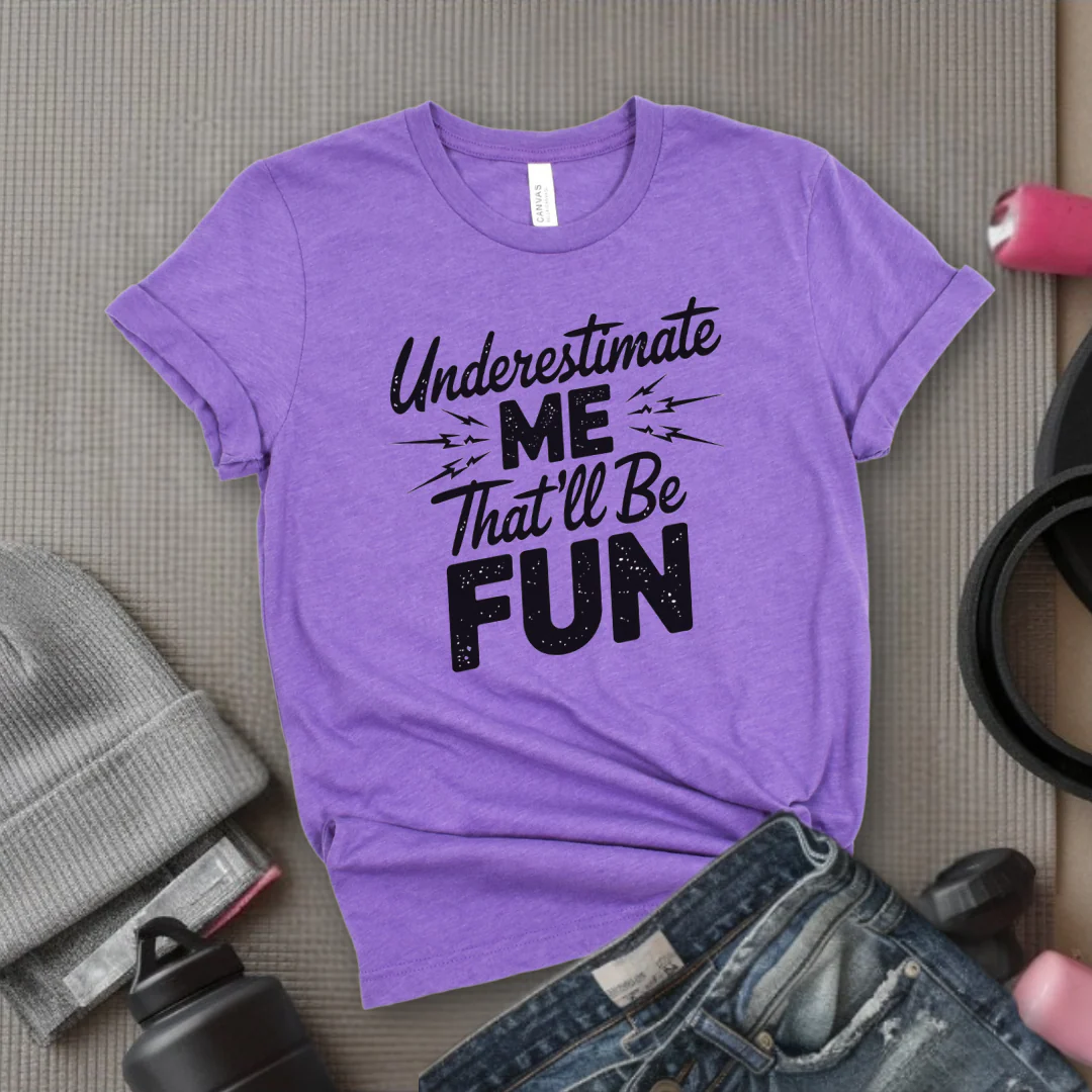 Underestimate Me That'll Be Fun - Funny Feminist T-shirt - Empower Women Tee - Feminist Gift - Girl Power Top - Bella Canvas 3001 - Image 9