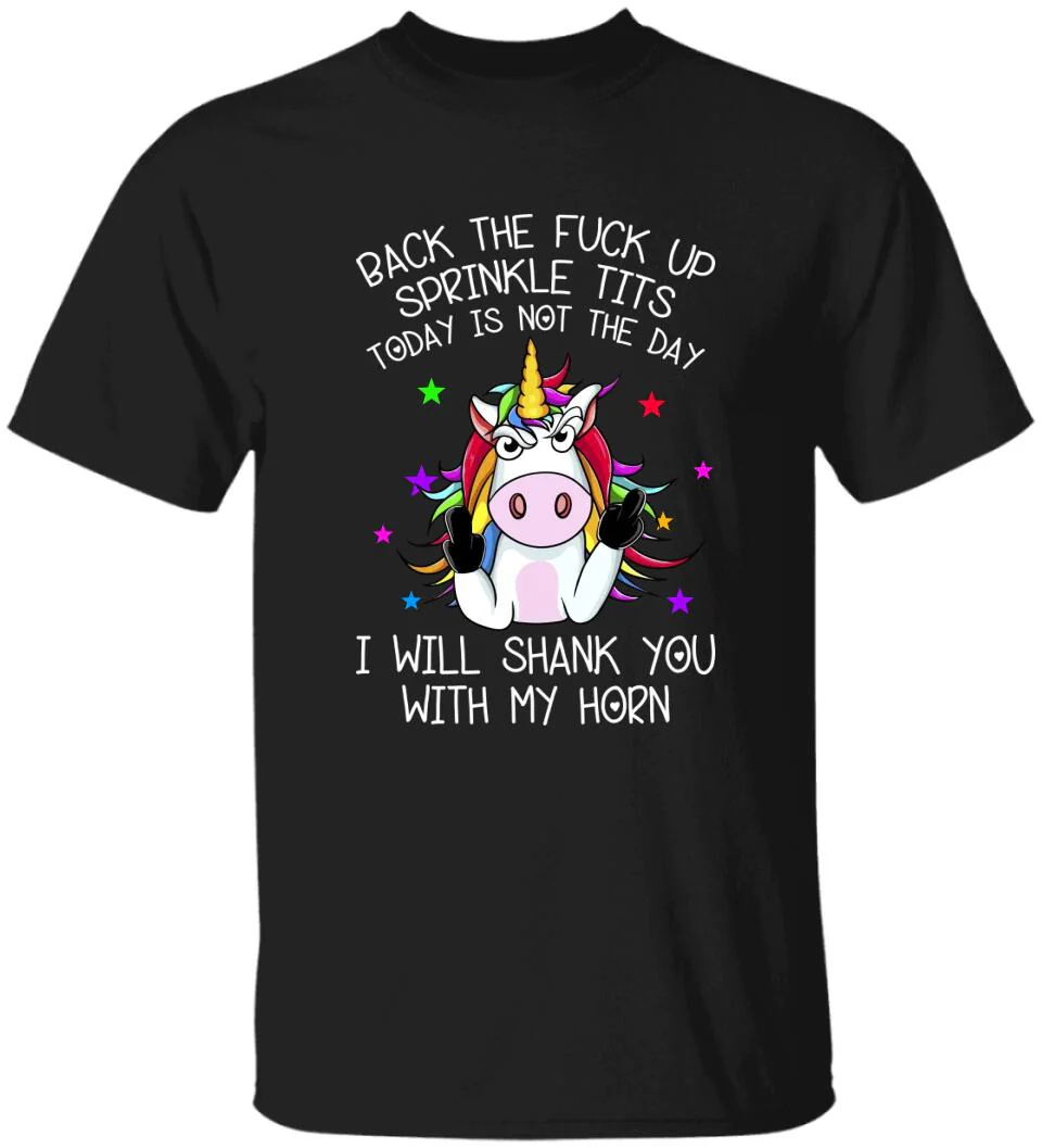 Unicorn Back The Fuck Up Sprinkle Tits Today is Not The Day T-shirt - Image 2
