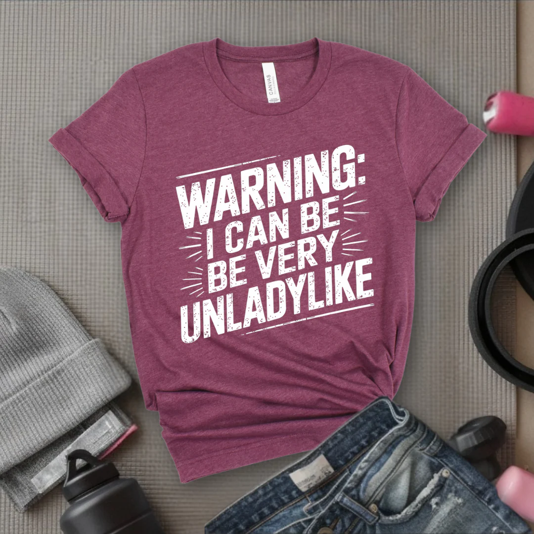 Warning I Can Be Very Unladylike - Girl Power Inspirational T-Shirt - Women Empowerment Tee - Gift for Her - Bella Canvas 3001 - Image 4
