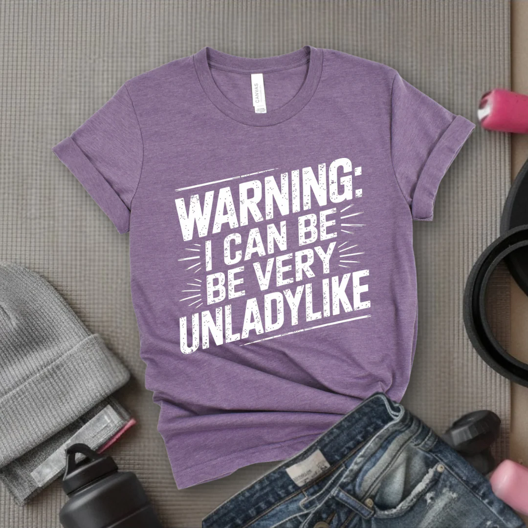 Warning I Can Be Very Unladylike - Girl Power Inspirational T-Shirt - Women Empowerment Tee - Gift for Her - Bella Canvas 3001 - Image 7