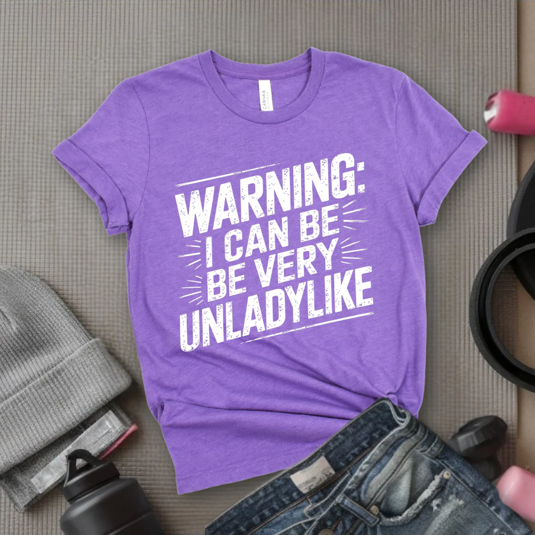 Warning I Can Be Very Unladylike - Girl Power Inspirational T-Shirt - Women Empowerment Tee - Gift for Her - Bella Canvas 3001 - Image 8