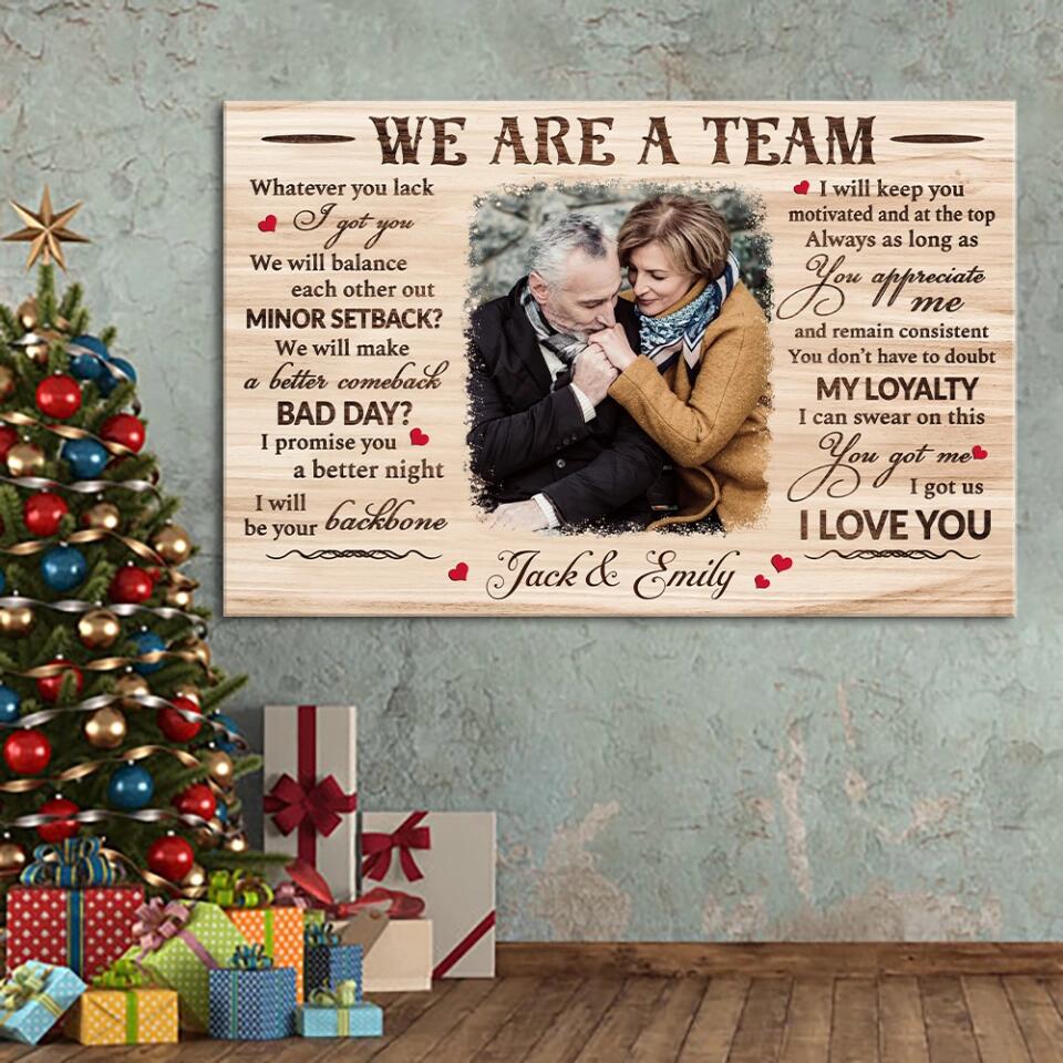 We Are A Team I Got Us Custom Canvas Poster Anniversary Gift For Couples - Image 5