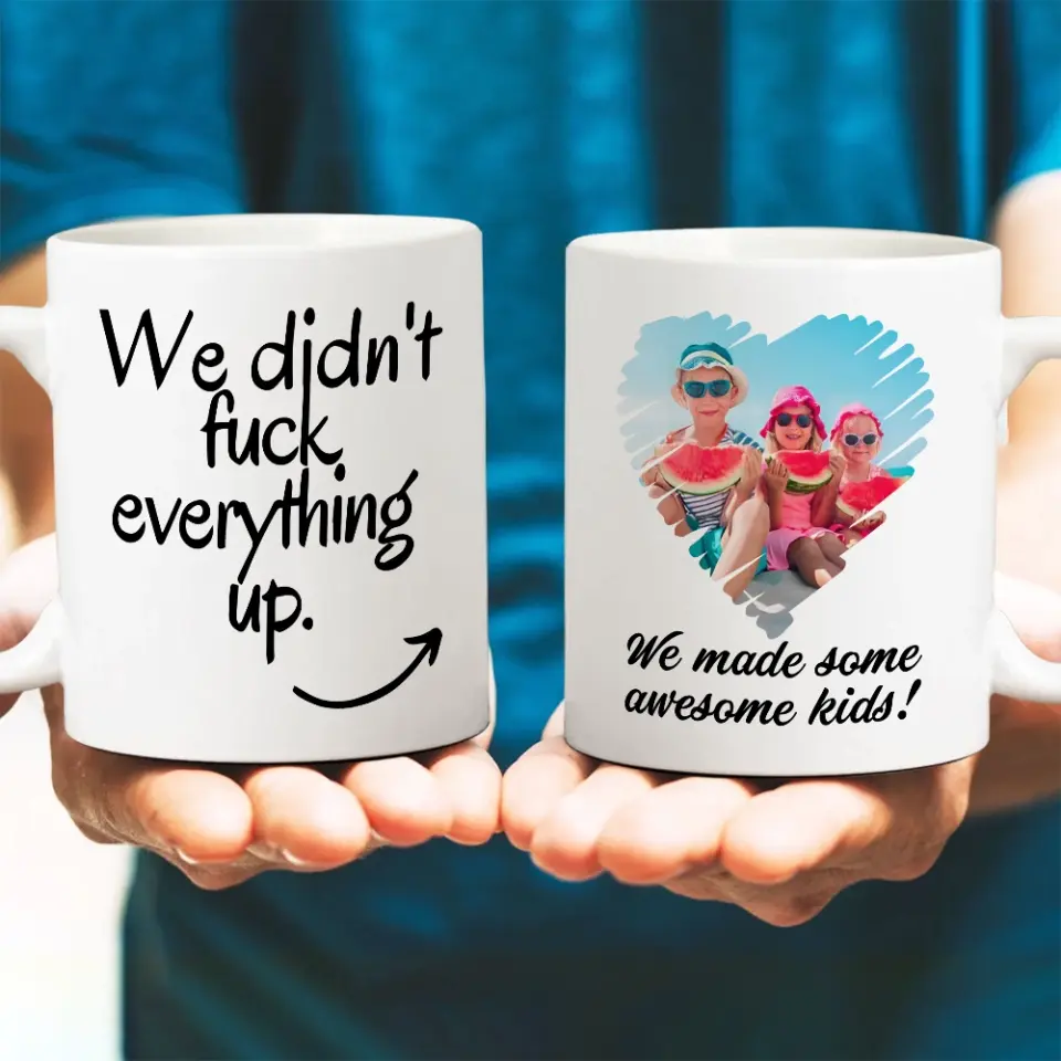 We Did Not Fuck Everything Up Personalized Mug Gift For Ex Husband Wife - Image 3
