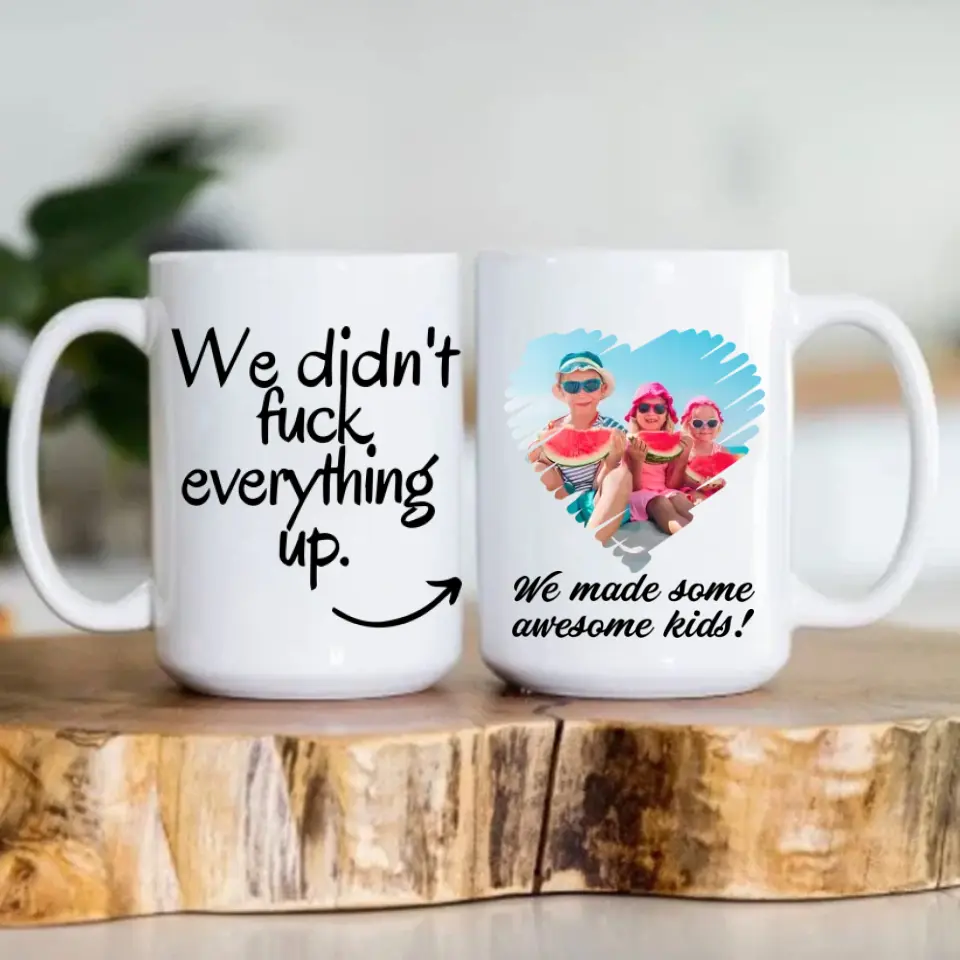 We Did Not Fuck Everything Up Personalized Mug Gift For Ex Husband Wife - Image 9