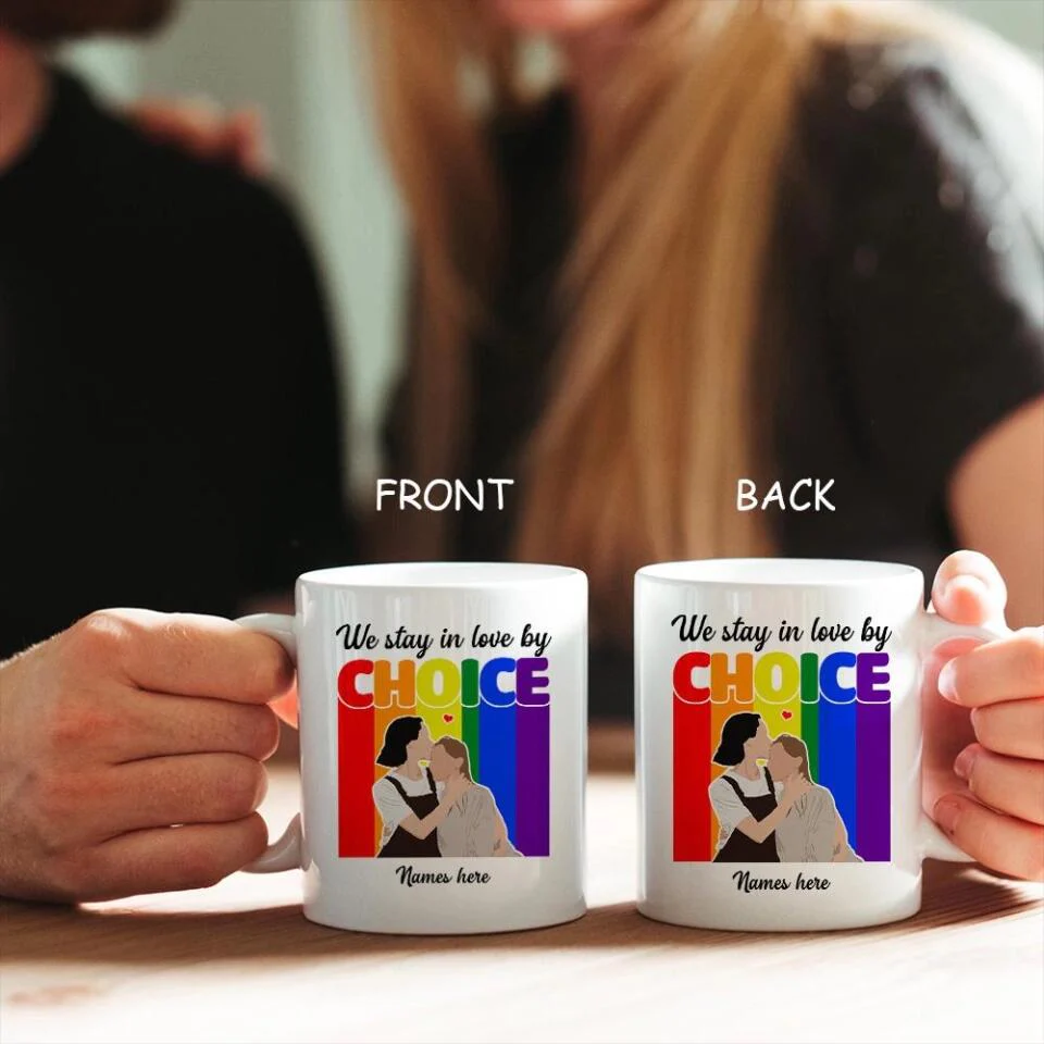 We stay in love by choice - Gift for Gay Men/ Best Mug for LGBT - 209IHNTHMU615 - Image 4