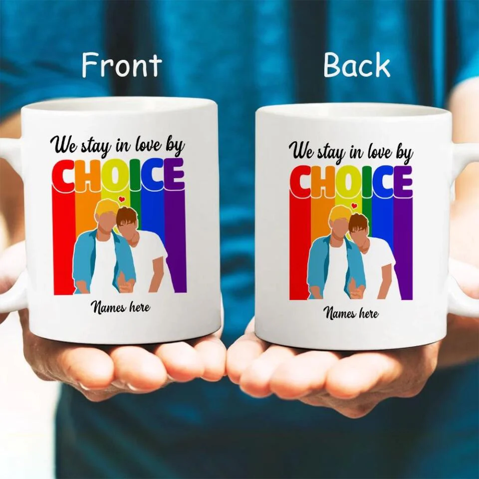 We stay in love by choice - Gift for Gay Men/ Best Mug for LGBT - 209IHNTHMU615 - Image 7