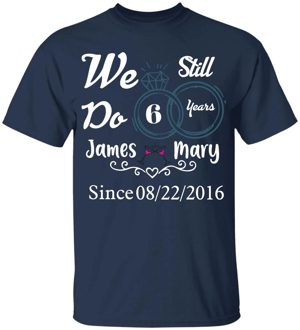 We Still Do 10 Years Custom Tshirt Best Valentine's Day Gifts For Him - Image 5
