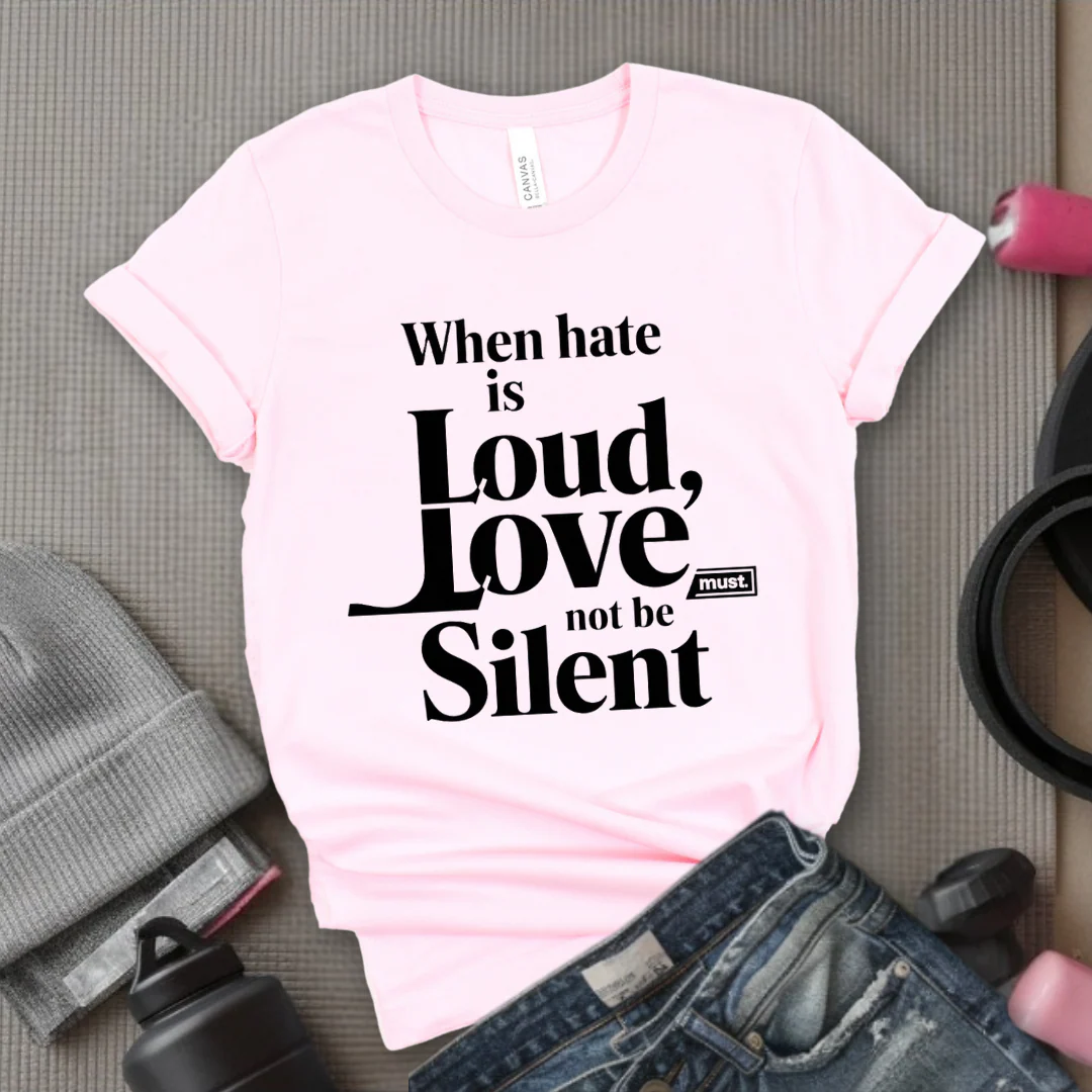 WHEN HATE IS LOUD, LOVE MUST NOT BE SILENT -  Feminism Quote T-Shirt - Gift for Feminists - Bella Canvas 3001 - Image 4