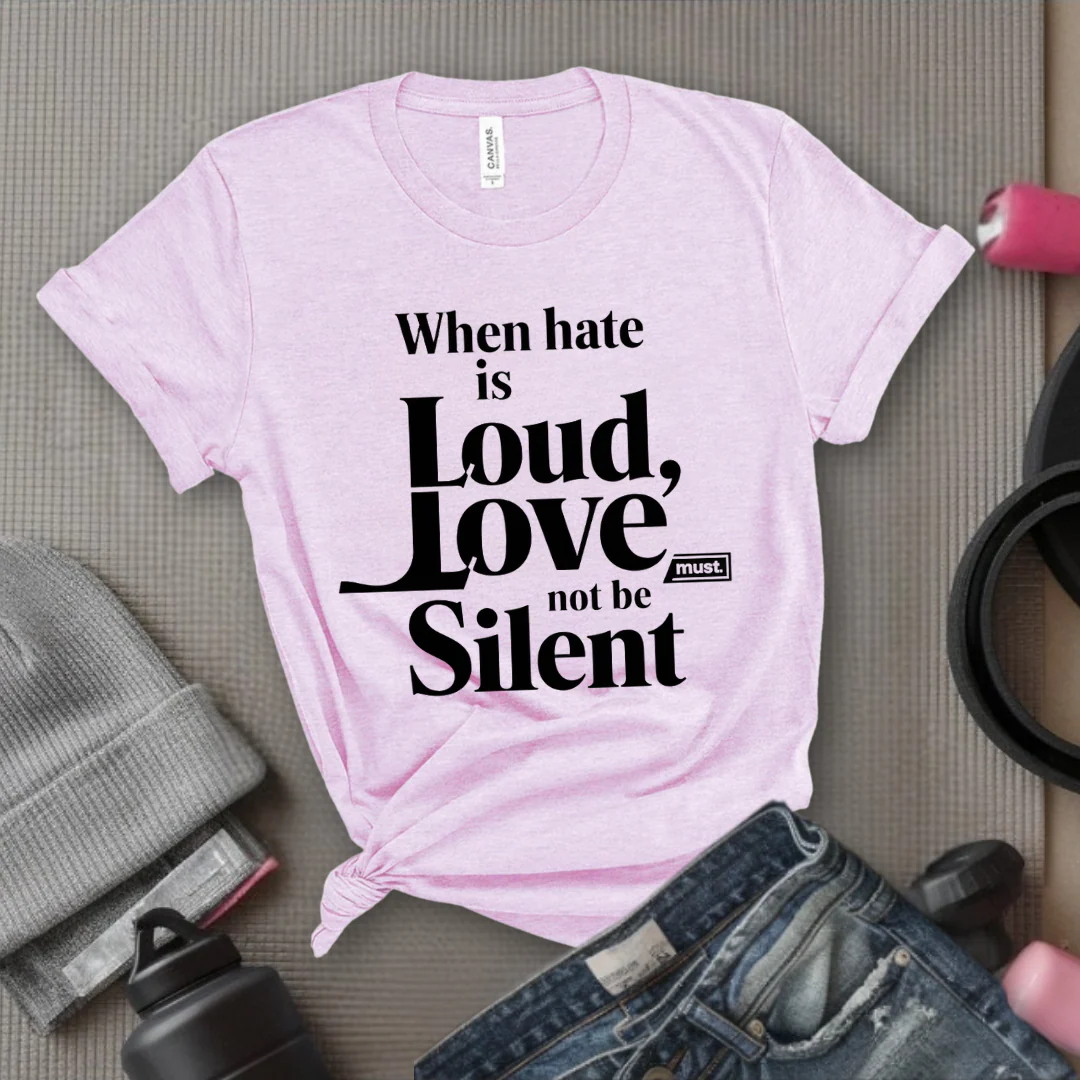 WHEN HATE IS LOUD, LOVE MUST NOT BE SILENT -  Feminism Quote T-Shirt - Gift for Feminists - Bella Canvas 3001 - Image 7