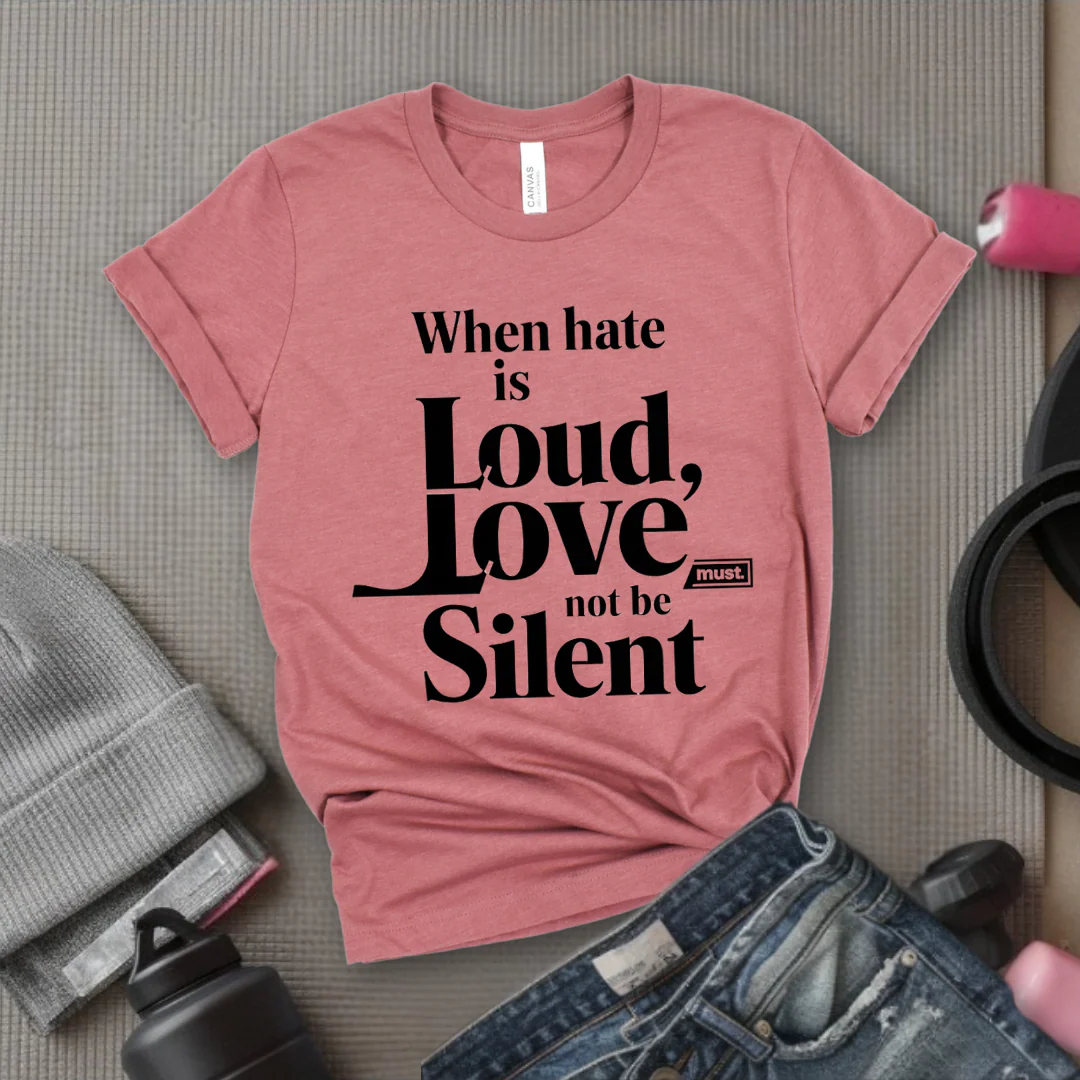 WHEN HATE IS LOUD, LOVE MUST NOT BE SILENT -  Feminism Quote T-Shirt - Gift for Feminists - Bella Canvas 3001 - Image 9