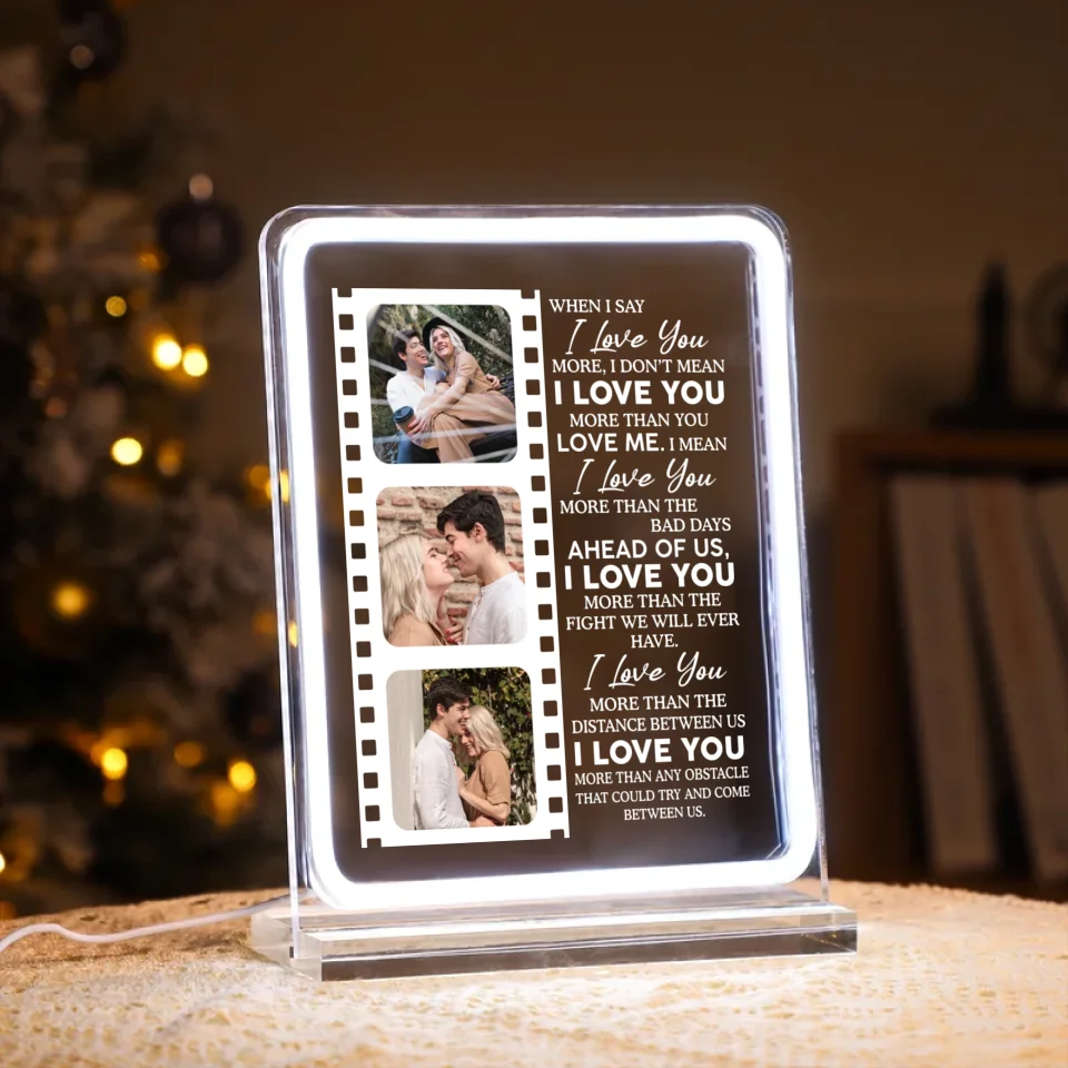 Personalized Valentine Gifts - When I Say I Love You More - Personalized Photo Acrylic Frame Night Light - Anniversary, Valentine Gifts For Her, Him - Image 2