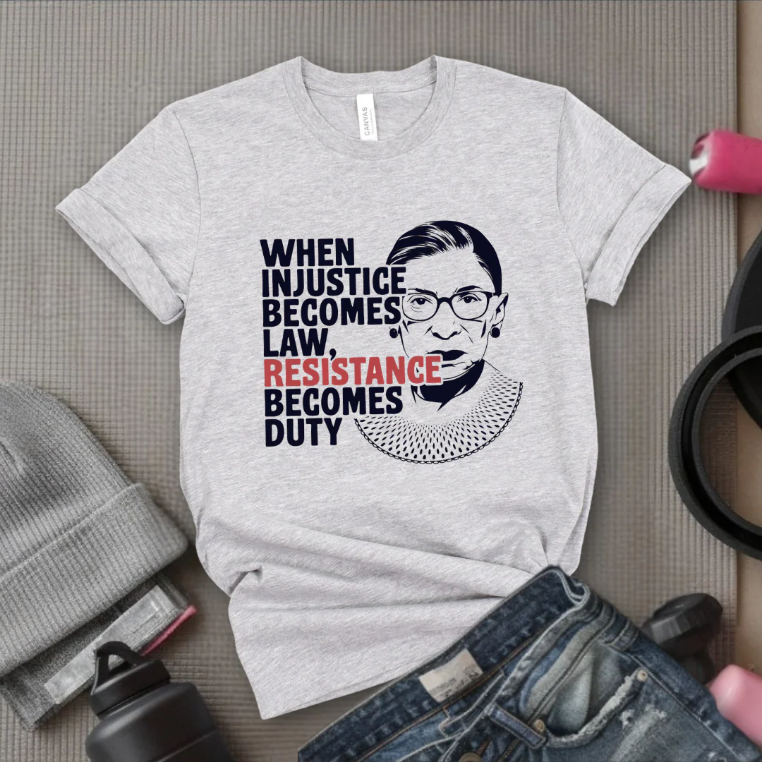 When Injustice Becomes Law, Resistance Becomes Duty - Bold Women In History Tee - Gifts for Her - Feminist Tee - Bella Canvas 3001