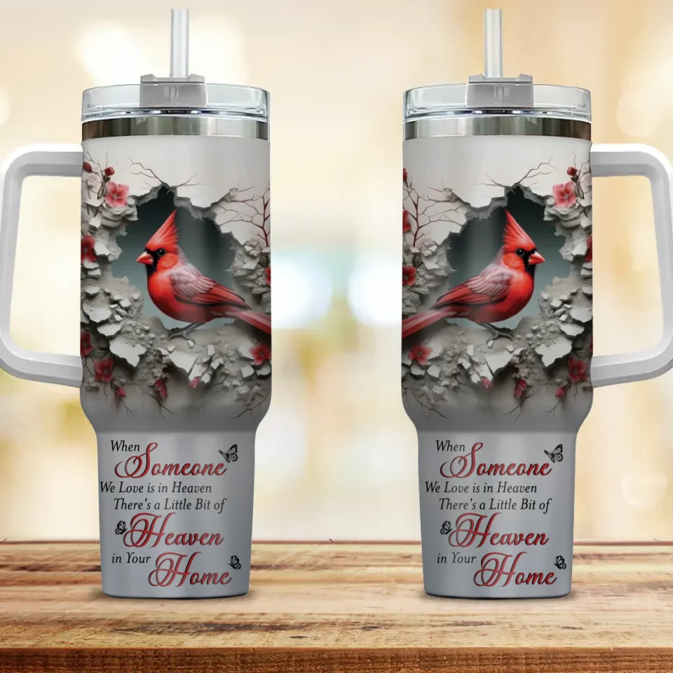 When Someone We Love Is In Heaven - 40oz Tumbler - Memorial Gifts - Remembrance Gifts For Loss Of Mother Father