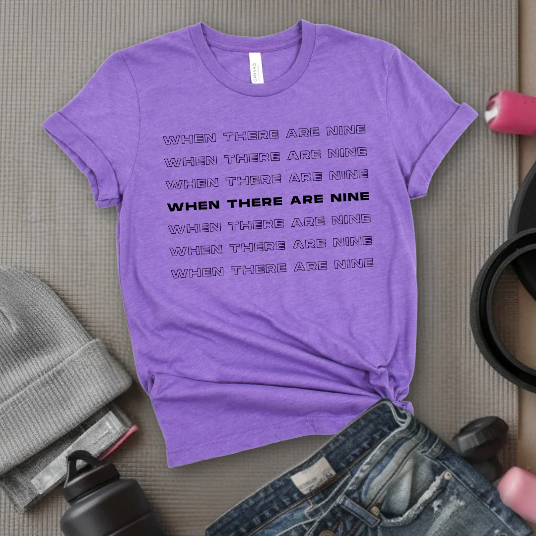 When There Are Nine - Women Empower Feminist Tee - Bella Canvas 3001 - Image 10