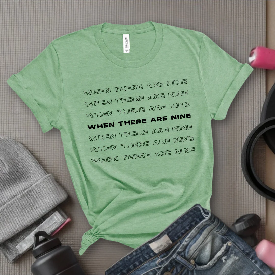 When There Are Nine - Women Empower Feminist Tee - Bella Canvas 3001 - Image 12