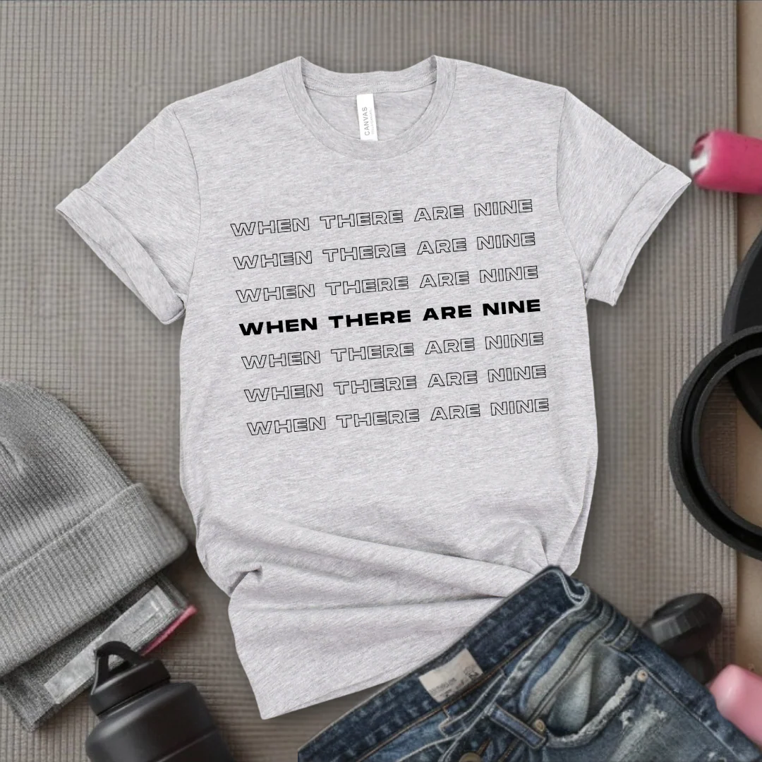 When There Are Nine - Women Empower Feminist Tee - Bella Canvas 3001 - Image 3