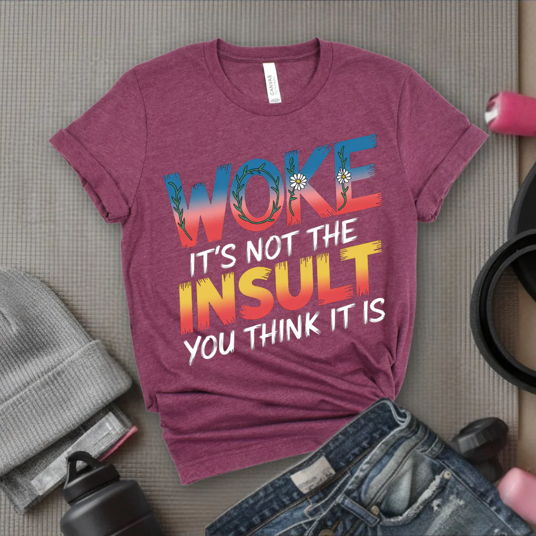 Woke It's Not The Insult You Think It Is - Girl Power Inspirational T-Shirt - Women Empowerment Tee - Gift for Her - Bella Canvas 3001 - Image 11