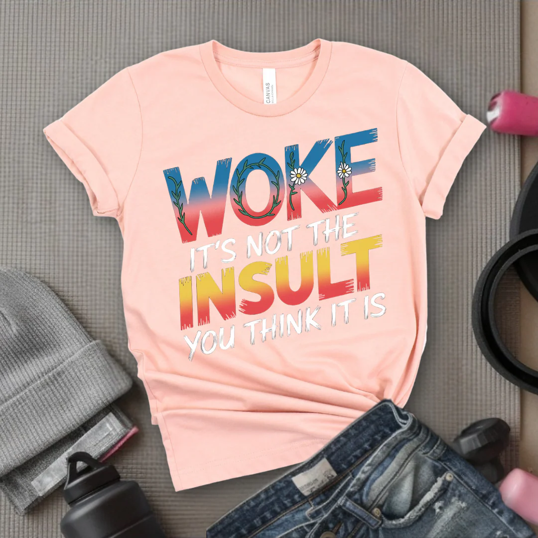 Woke It's Not The Insult You Think It Is - Girl Power Inspirational T-Shirt - Women Empowerment Tee - Gift for Her - Bella Canvas 3001 - Image 2