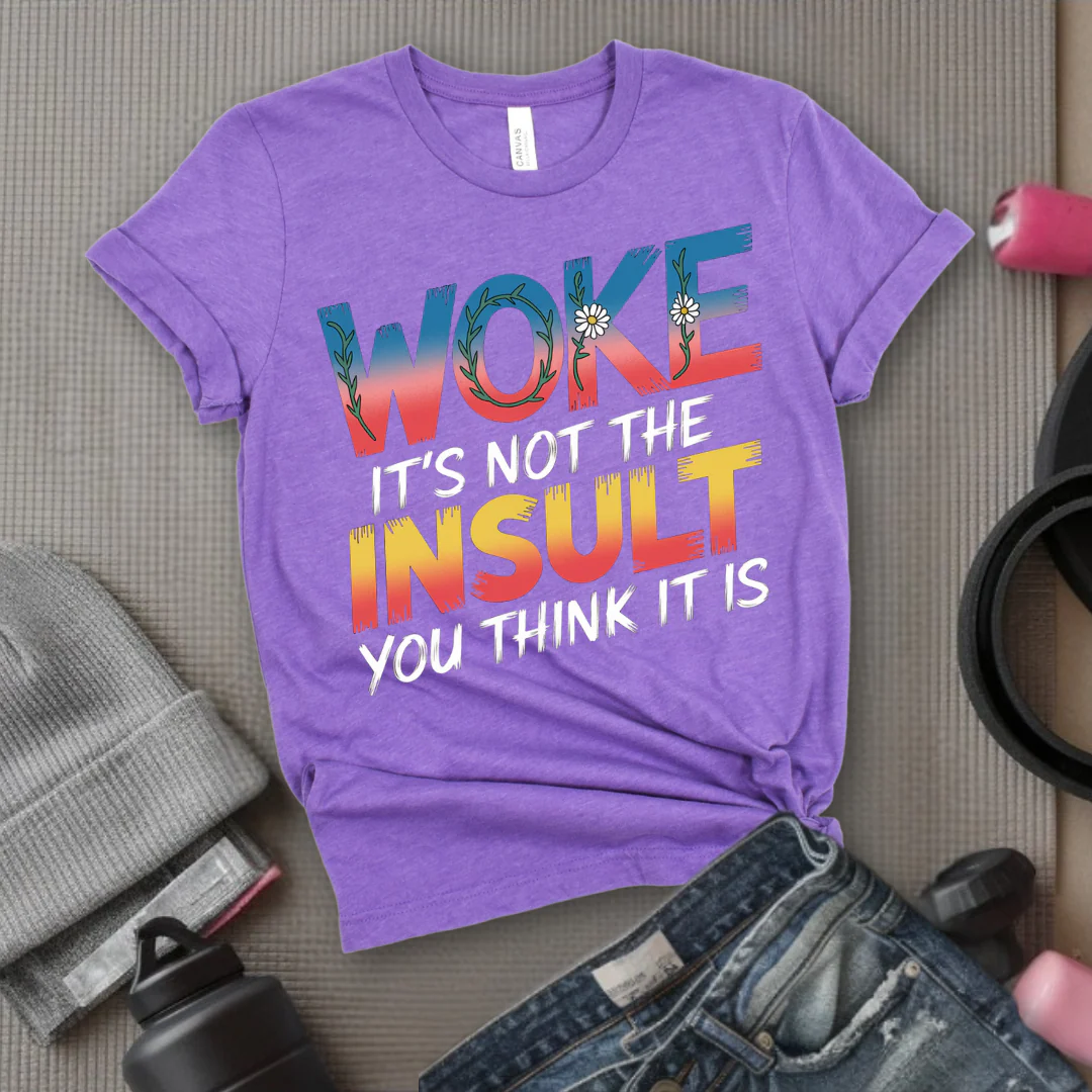 Woke It's Not The Insult You Think It Is - Girl Power Inspirational T-Shirt - Women Empowerment Tee - Gift for Her - Bella Canvas 3001 - Image 4