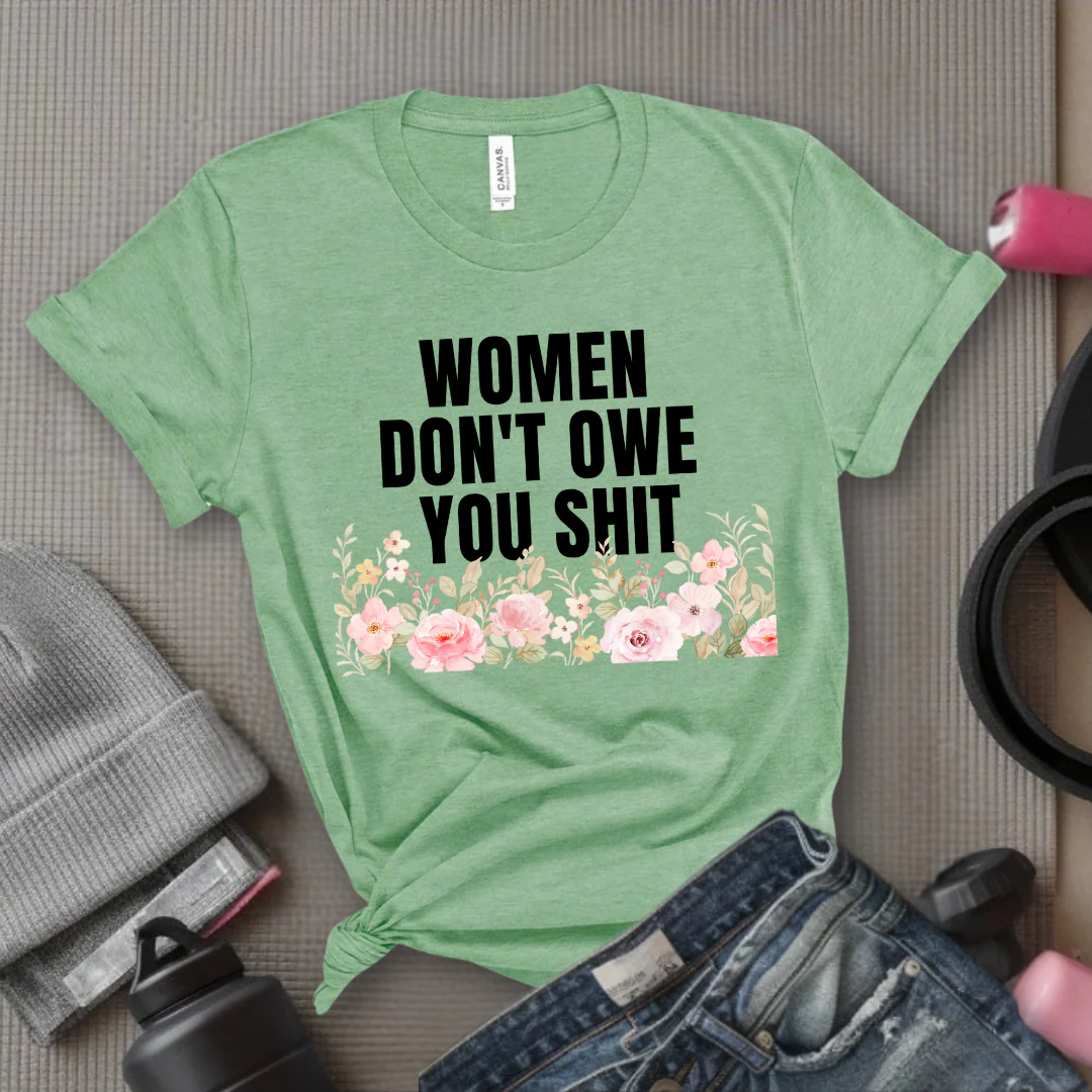 Woman Don't Owe You Sh*t - Funny Woman Right Tee - Unisex Jersey Short Sleeve Shirt - Self Gift - Bella Canvas 3001 - Image 10