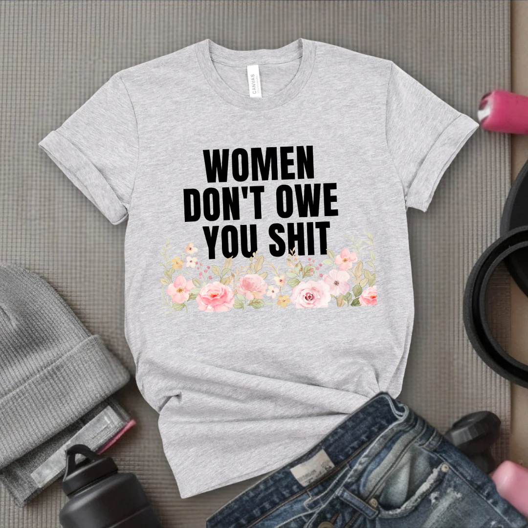 Woman Don't Owe You Sh*t - Funny Woman Right Tee - Unisex Jersey Short Sleeve Shirt - Self Gift - Bella Canvas 3001 - Image 2